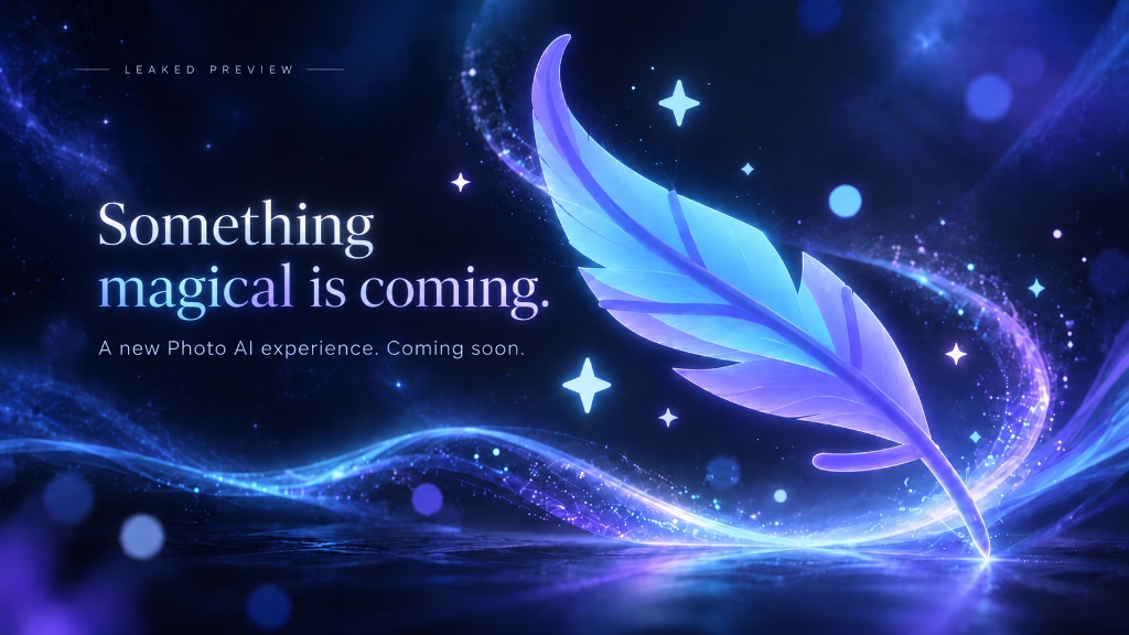 Leaked preview — Something magical is coming. A new Photo AI experience, coming soon.